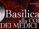 III edizione della Settimana Lucana: la Basilicata alla corte dei Medici fino al 15 settembre