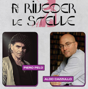 A riveder le stelle con Aldo Cazzullo e Piero Pelù
