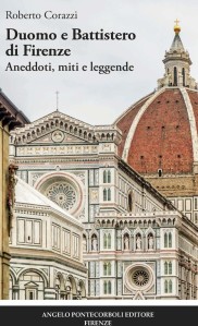 Roberto Corazzi Duomo e Battistero di Firenze  Aneddoti, miti e leggende